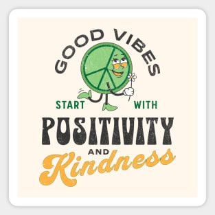 Good Vibes Start With Positivity and Kindness Magnet